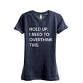 thumbnail image 1 of Hold Up, I Need To Overthink This Women's Fashion Relaxed T-Shirt Tee Heather Navy Small, 1 of 3