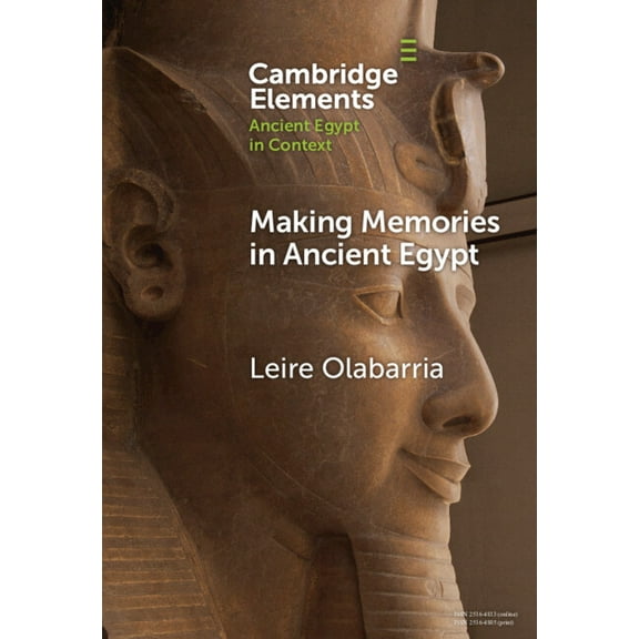 Elements in Ancient Egypt in Context Making Memories in Ancient Egypt, (Hardcover)