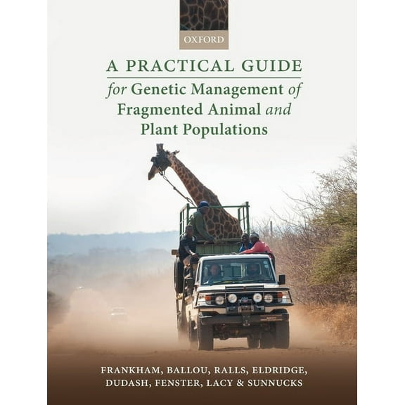 A Practical Guide for Genetic Management of Fragmented Animal and Plant Populations, (Paperback)