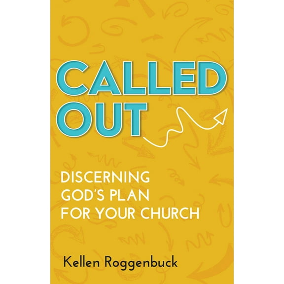 Called Out: Discerning God's Plan for Your Church, (Paperback)