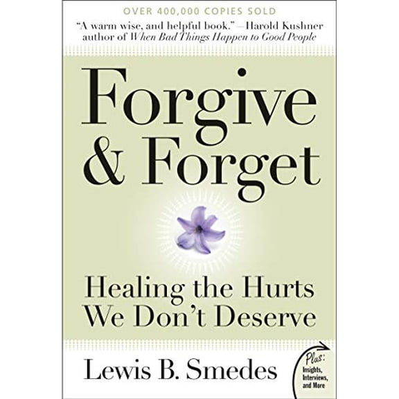 Pre-Owned Forgive and Forget: Healing the Hurts We Don't Deserve (Paperback) 006128582X 9780061285820