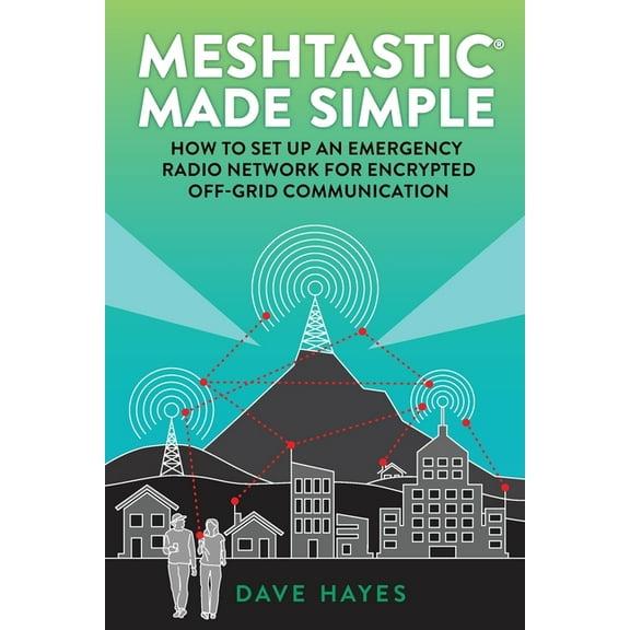Meshtastic Made Simple, (Paperback)