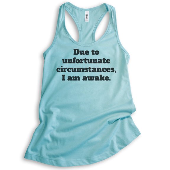 Due To Unfortunate Circumstances I Am Awake Tank Top, Ladies Racerback Tank Top, Funny Sleep Tank, Cancun, Medium