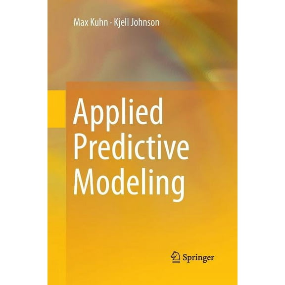 Applied Predictive Modeling, (Paperback)