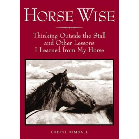 Horse Wise Thinking Outside The Stall And Other Lessons