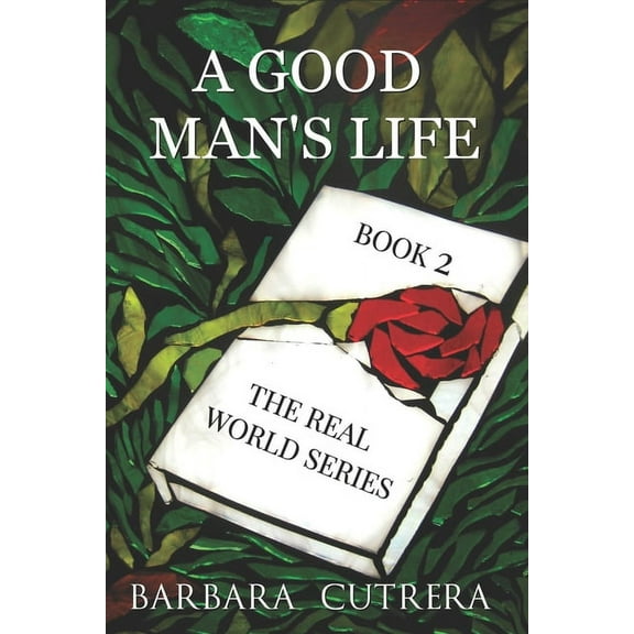 Real World: A Good Man's Life (Paperback)