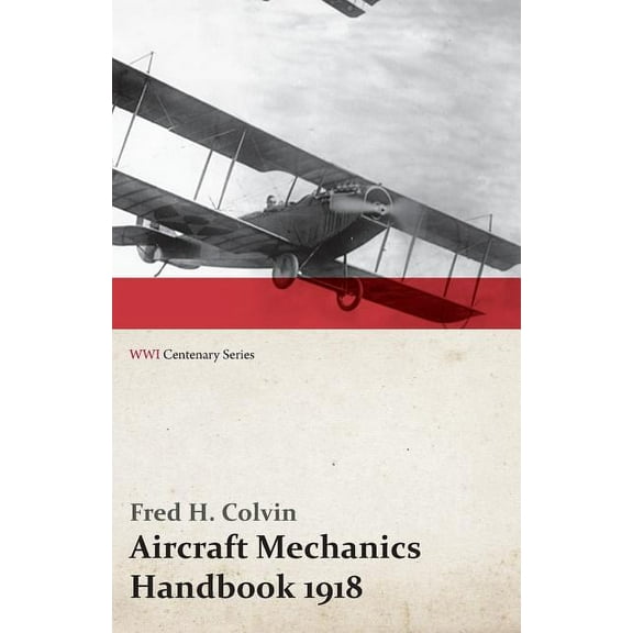 Aircraft Mechanics Handbook 1918 (WWI Centenary Series) (Paperback)
