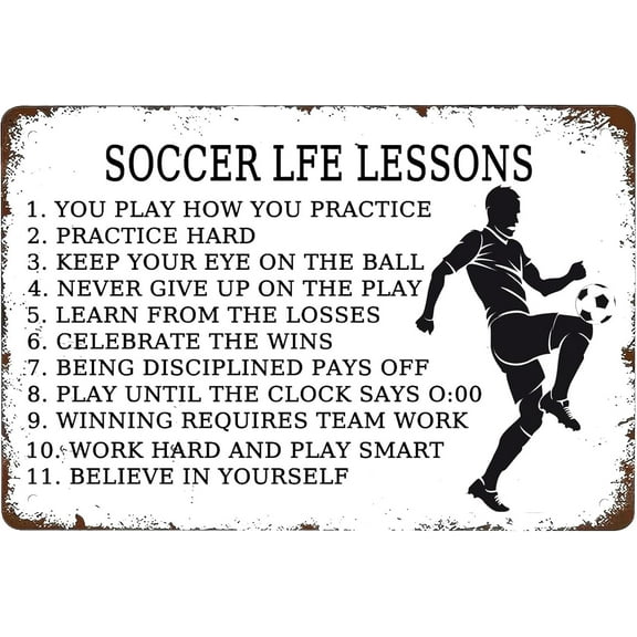 Soccer Life Lessons Vintage Metal Sign,You Play How You Practice Motivational Quotes Tin Signs for Home Gate Garden Bars Cafes Office Club Man Cave Decor 12 X 8 inch