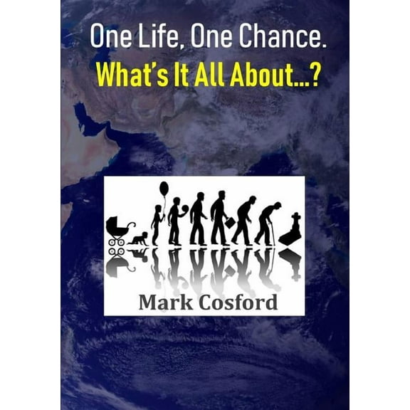 One Life, One Chance. What's It All About...?, (Paperback)