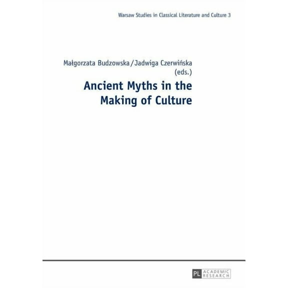 Studies in Classical Literature and Culture: Ancient Myths in the Making of Culture (Hardcover)