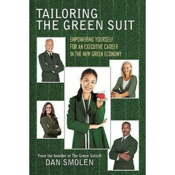 Tailoring the Green Suit: Empowering Yourself for an Executive Career in the New Green Economy