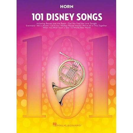 101 Disney Songs for Horn Sheet Music Songbook Solo Instrumental Folio for All Levels Includes Let It Go, a Whole New Wo, (Paperback)