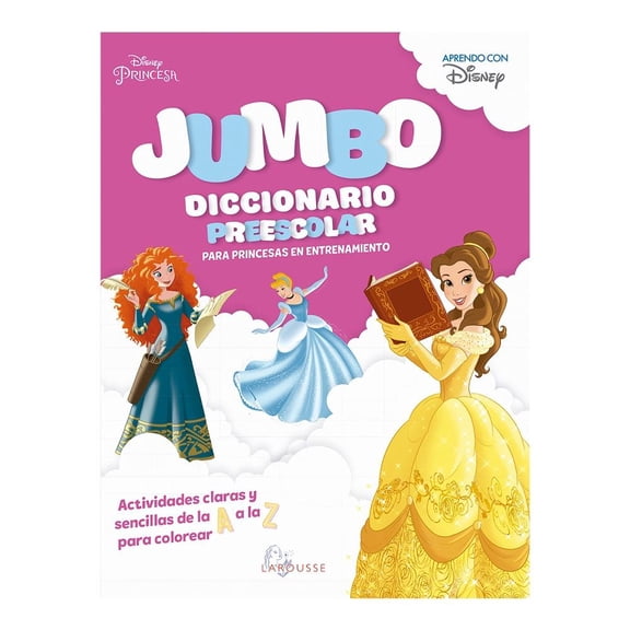 Jumbo Diccionario Preescolar Princesas Ediciones Larousse S.A de C.V Equipo Editorial