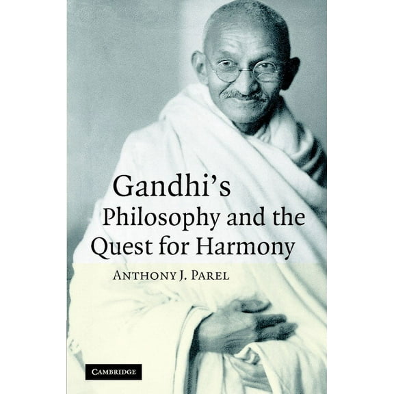 Gandhi's Philosophy and the Quest for Harmony, (Hardcover)