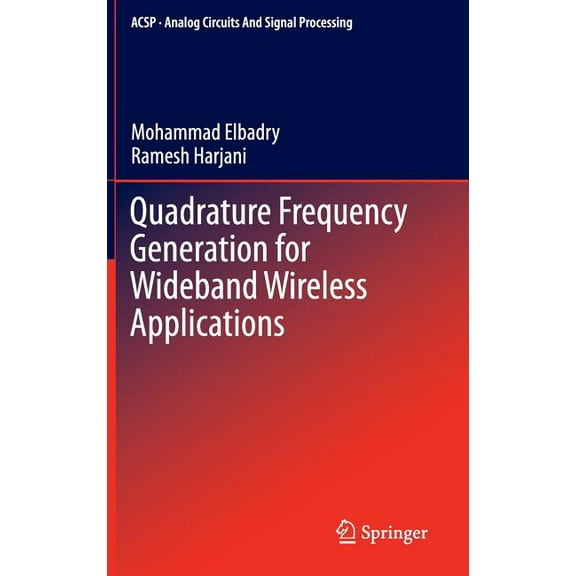 Analog Circuits and Signal Processing Quadrature Frequency Generation for Wideband Wireless Applications, (Hardcover)