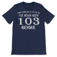 thumbnail image 4 of Funny 103rd Birthday Shirt for 103 Years Old Men and Women!, 4 of 8