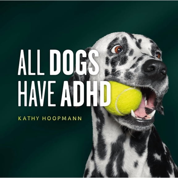 All Dogs Have ADHD: An Affirming Introduction to ADHD, (Hardcover)