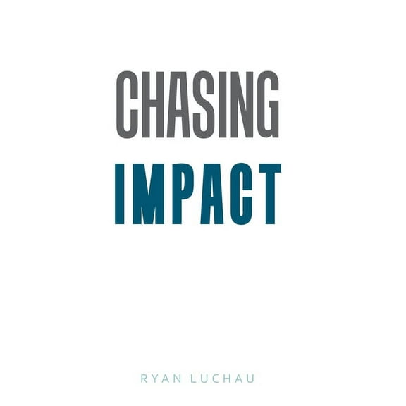 Chasing Impact, (Hardcover)