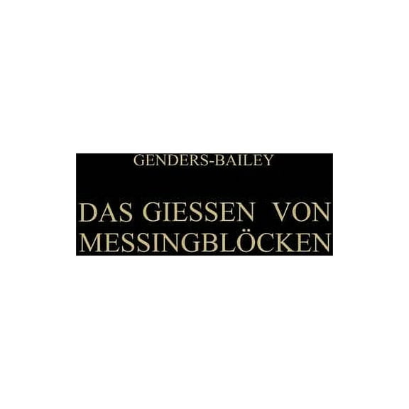 Das Giessen Von Messingblöcken, (Paperback)