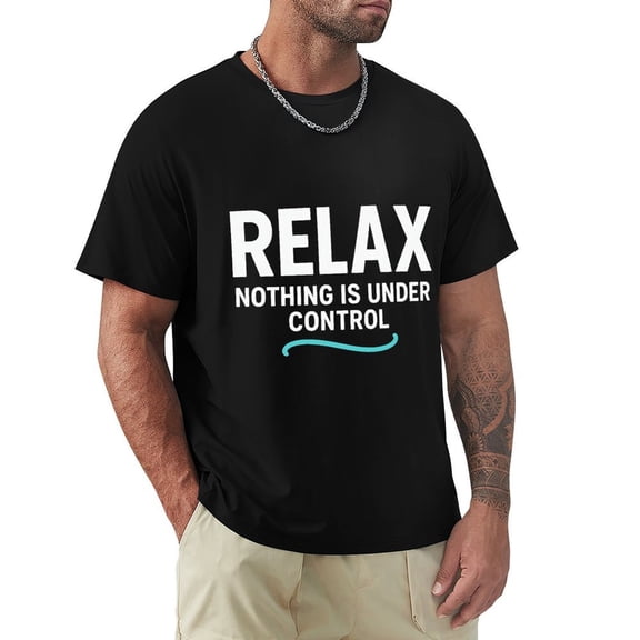Relax Nothing Is Under Control Mens Short Sleeve T-Shirts Graphic Crew Neck Casual Shirt Large