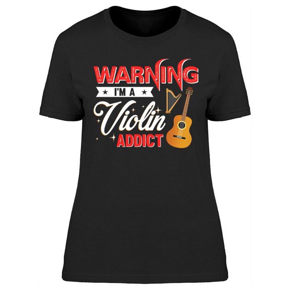 Violin Addict T-Shirt Women -Image by Shutterstock, Female 3X-Large