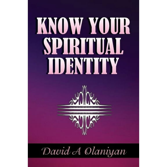 Know Your Spiritual Identity: Salvation, (Paperback)