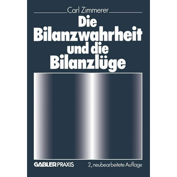 Die Bilanzwahrheit Und Die Bilanzlüge, (Paperback)