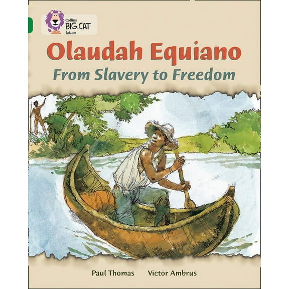 Collins Big Cat Olaudah Equiano: From Slavery to Freedom: Band 15/Emerald, (Paperback)