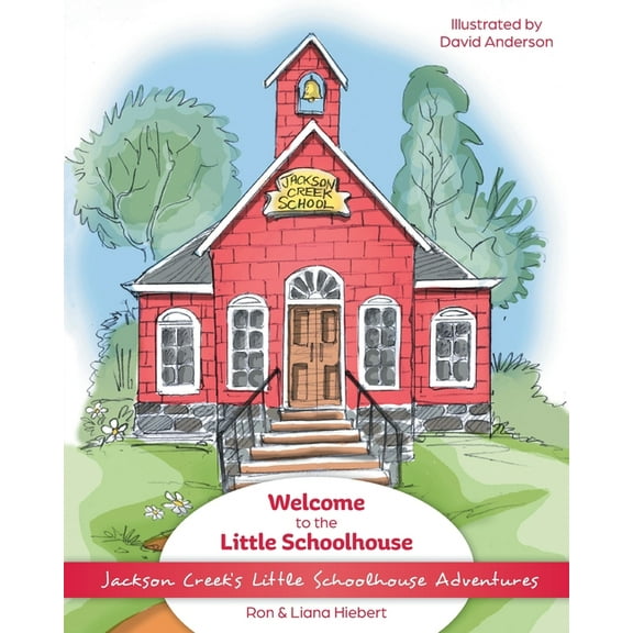 Jackson Creek's Little Schoolhouse Adventures: Welcome to the Little Schoolhouse (Paperback)