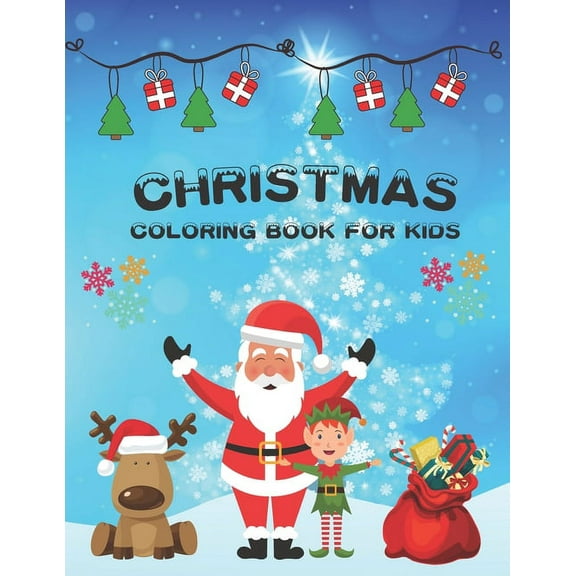 Christmas Coloring Book For Kids: 30 Cute and Easy Christmas Coloring Pages as Christmas Gift For Toddlers, Children and, (Paperback)