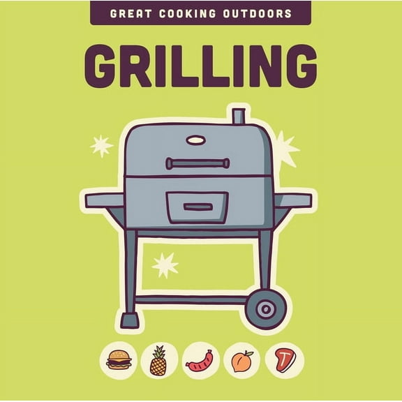 The Great Cooking Outdoors Grilling, (Hardcover)