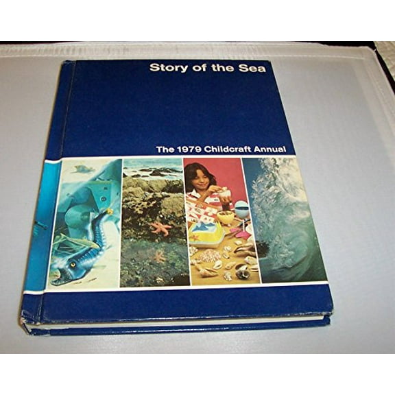 Pre-Owned Childcraft Annual: Story of the Sea (Hardcover) 0716606798 9780716606796