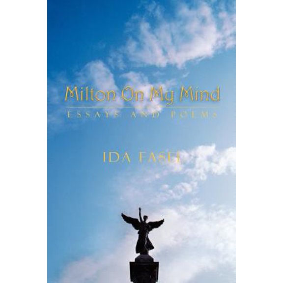 Pre-Owned Milton on My Mind: Essays and Poems (Paperback) 1463410492 9781463410490