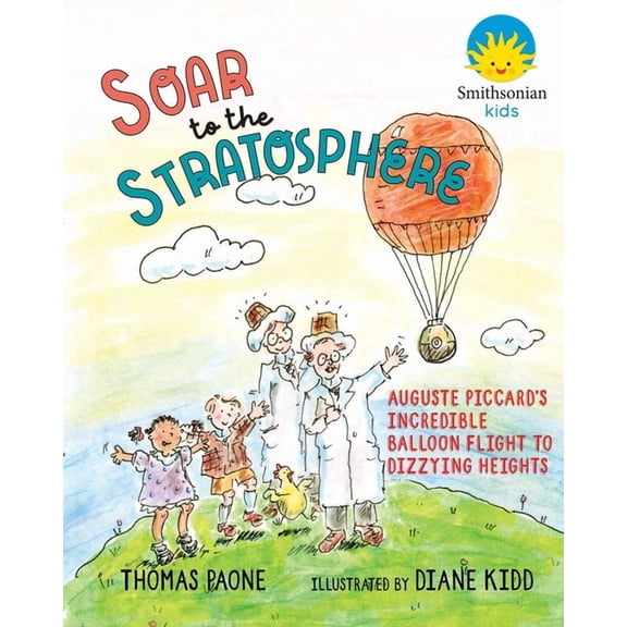 Barbara Guth Worlds of Wonder Science Se Soar to the Stratosphere: Auguste Piccard's Incredible Balloon Flight to Dizzying Heights, (Hardcover)