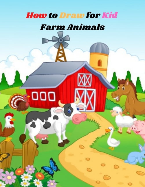 How to Draw for Kids Farm Animals A Step by Step guide to drawing