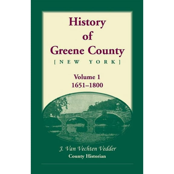 History of Greene County, Vol. 1, 1651-1800 (Paperback)