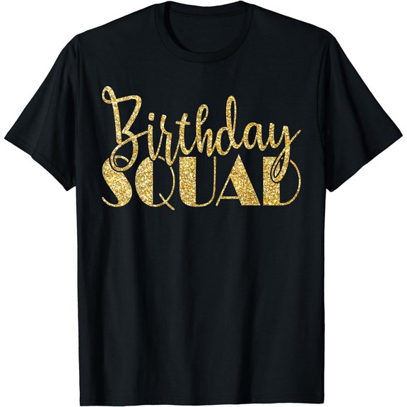 Birthday Squad Party Birthday Bday Gold Gift Women T-Shirt Black Small