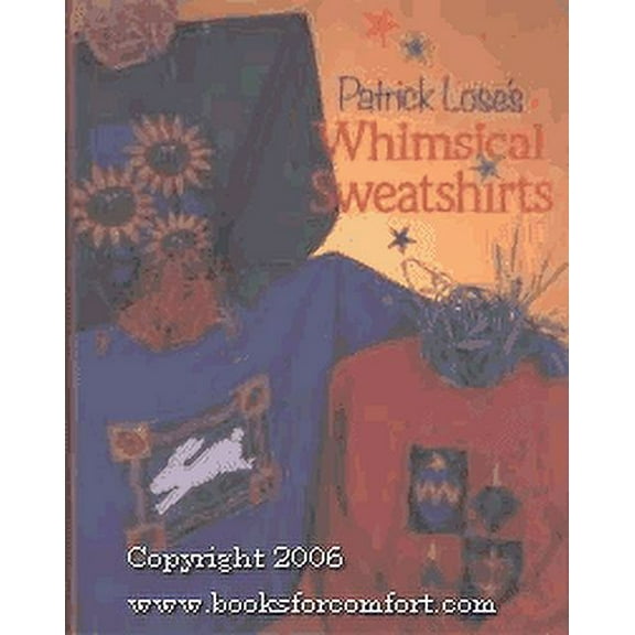 Patrick Lose's Whimsical Sweatshirts (Hardcover)