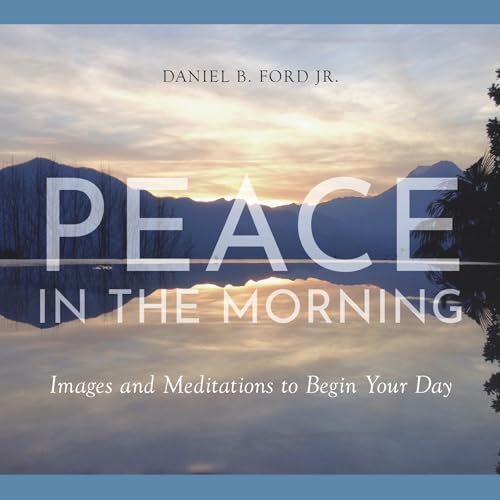 Pre-Owned Peace in the Morning: Images and Meditations to Begin Your Day (Hardcover) 164060717X 9781640607170