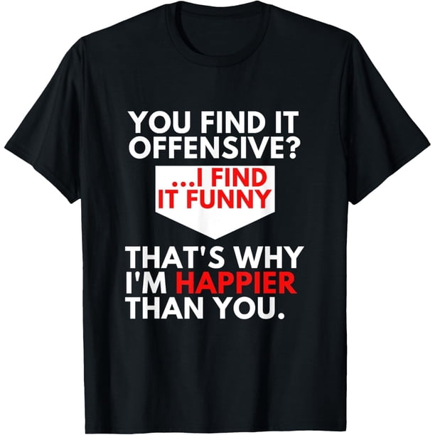 You Find It Offensive? - Camiseta de regalo con gráfico de humor y sarcastig