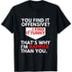 thumbnail image 1 of You Find It Offensive? - Camiseta de regalo con gráfico de humor y sarcastig, 1 of 2