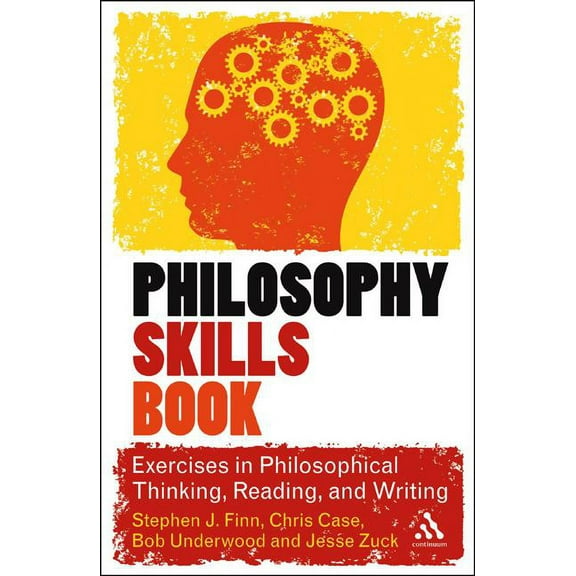 The Philosophy Skills Book: Exercises in Philosophical Thinking, Reading, and Writing, (Hardcover)