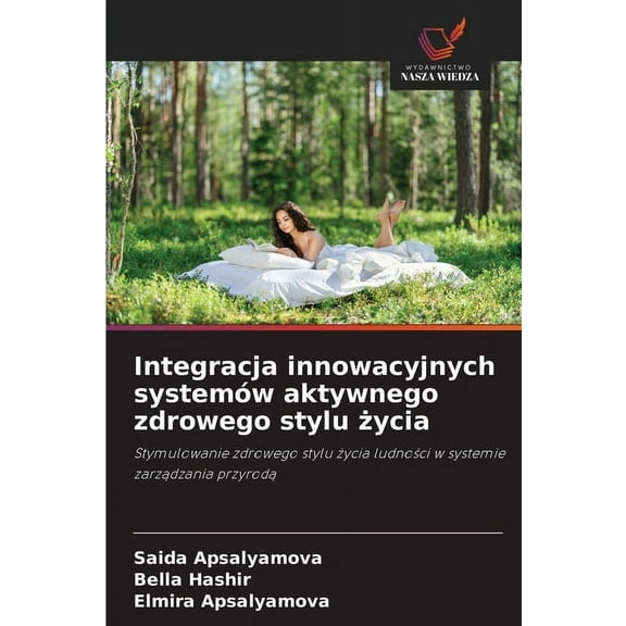 Integracja innowacyjnych systemów aktywnego zdrowego stylu życia, (Paperback)