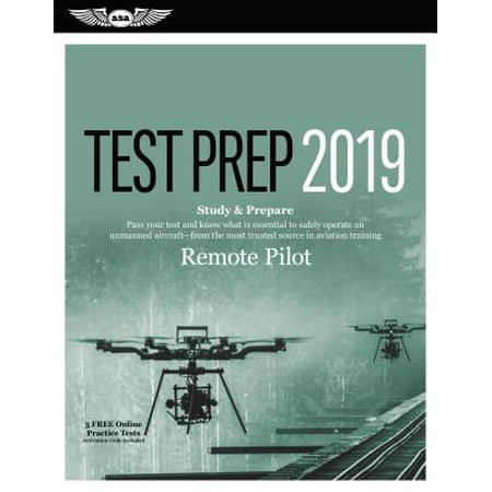 Remote Pilot Test Prep 2019: Study & Prepare: Pass Your Test and Know What Is Essential to Safely Operate an Unmanned Aircraft - From the Most Trus (Best Way To Pass A Piss Test For Weed)