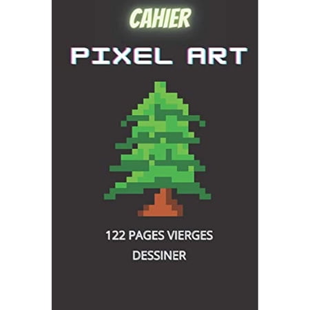 Cahier PIXEL ART: livre de coloriage pixel art-cahier vierge pixel art ...