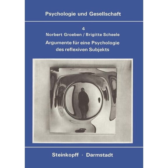Psychologie Und Gesellschaft Argumente FÃ¼r Eine Psychologie Des Reflexiven Subjekts: Paradigmawechsel Vom Behavioralen Zum Epistemologischen Menschen, Book 4, (Paperback)