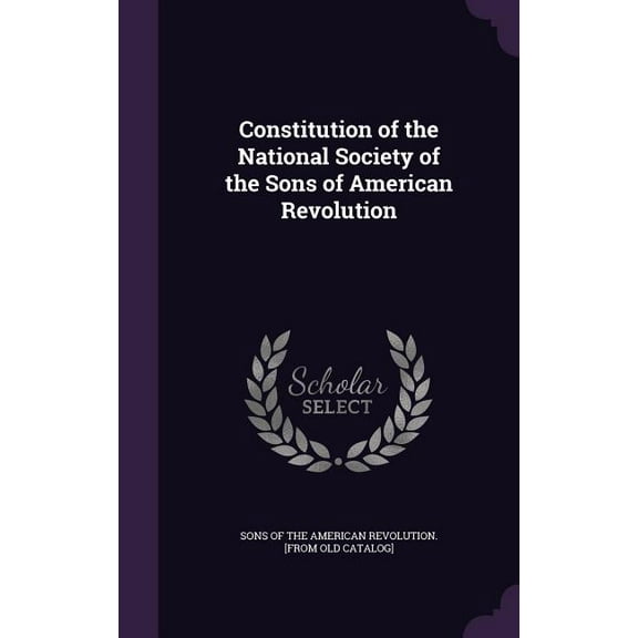 Constitution of the National Society of the Sons of American Revolution (Hardcover)