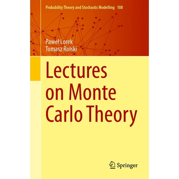 Probability Theory and Stochastic Modell Lectures on Monte Carlo Theory, Book 108, (Hardcover)
