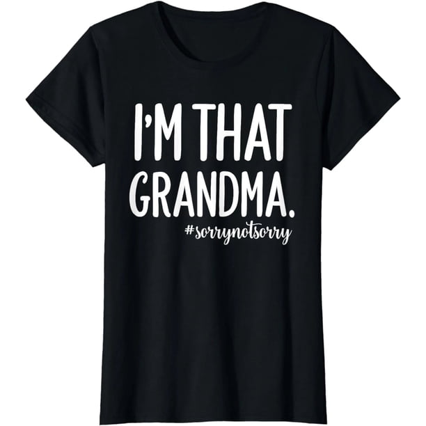 Playera de Abuelita Divertida Diciendo "Soy Esa Abuela" Sin Disculpas