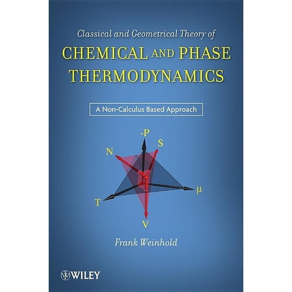 Classical and Geometrical Theory of Chemical and Phase Thermodynamics, (Hardcover)